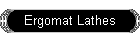 Ergomat Lathes